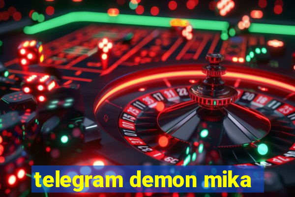 telegram demon mika